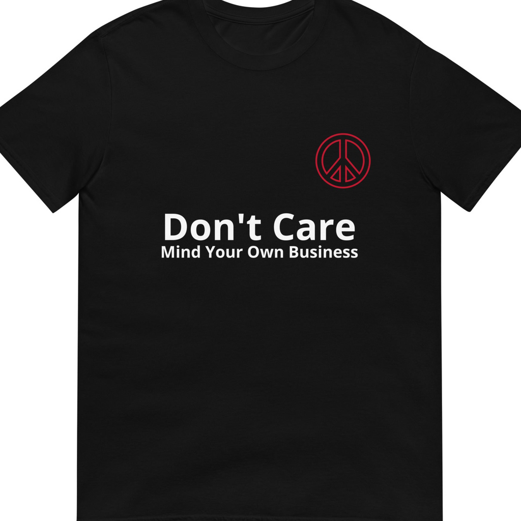 Dont Care Póló - Fekete (Unisex)